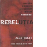 Rebelutia - Rebeliunea si revolutia adolescentilor impotriva mediocritatii