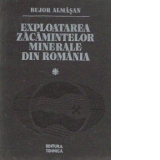Exploatarea zacamintelor minerale din Romania, Volumele I si II
