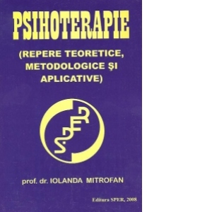 Psihoterapie (Repere teoretice, metodologice si aplicative)