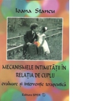 Mecanismele intimitatii in relatia de cuplu - Evaluare si interventie terapeutica