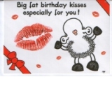 Felicitare : Big fat birthday kisses especially for you!