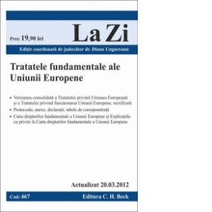 Tratatele fundamentele ale Uniunii Europene (actualizat la 20.03.2012). Cod 467