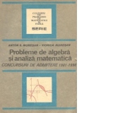 Probleme de algebra si analiza matematica - Concursuri de admitere 1981-1990