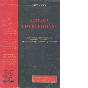 Sintaxa limbii romane - Fise de pregatire a elevilor in vederea sustinerii examenului de capacitate... si nu numai