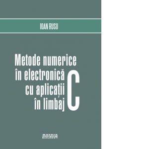 Metode numerice in electronica cu aplicatii in limbaj C
