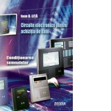 Circuite electronice pentru achizitia de date. Conditionarea semnalelor