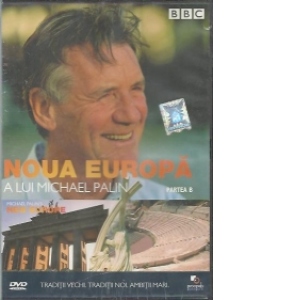 Noua Europa a lui Michael Palin / Michael Palin s New Europe, Partea B (DVD Video)