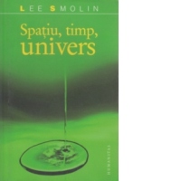 Spatiu, timp, univers - Trei drumuri catre gravitatia cuantica