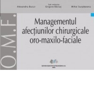 Managementul afectiunilor chirurgicale oro-maxilo-faciale