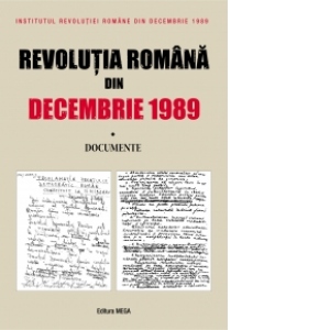 Revolutia Romana din Decembrie 1989 - Documente