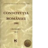 Constitutia Romaniei 1991 - Documente. Vol. I