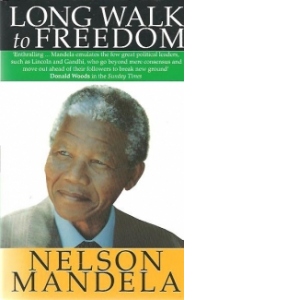 Long Walk to Freedom - The Autobiography of Nelson Mandela