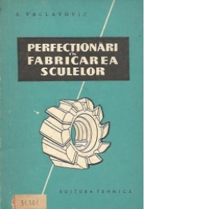 Perfectionari in fabricarea sculelor (traducere din limba ceha)