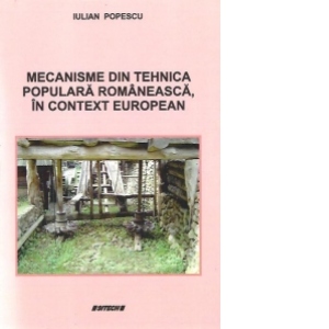 Mecanisme din tehnica populara romaneasca, in context european