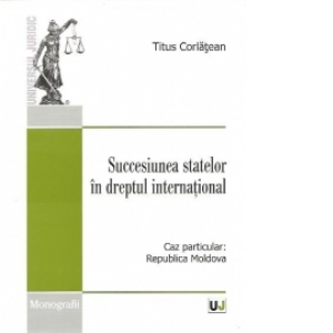 Succesiunea statelor in dreptul international - Caz particular: Republica moldova