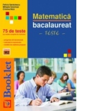 Matematica - Bacalaureat - 75 de TESTE cu rezolvari