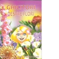 Ghicitori despre flori . Carte de citit si colorat