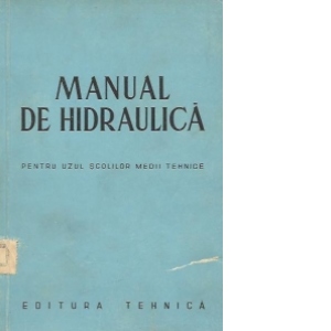 Manual de Hidraulica pentru uzul scolilor medii tehnice