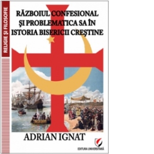 Razboiul confesional si problematica sa in istoria bisericii crestine