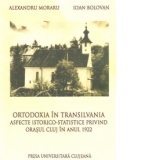 Ortodoxia in Transilvania. Aspecte istorico-statistice privind orasul in anul 1922