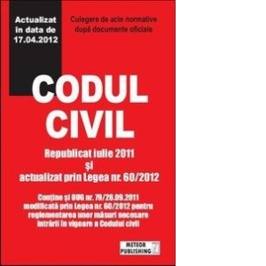 Codul civil. Actualizat in data de 17.04.2012