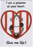 Felicitare : I am a prisoner of you heart