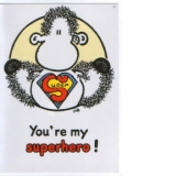 Felicitare : You're my superhero!