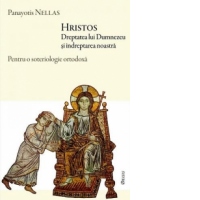 Hristos, Dreptatea lui Dumnezeu si indreptarea noastra. Pentru o soteriologie ortodoxa