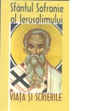 Sfantul Sofronie al Ierusalimului - Viata si scrierile