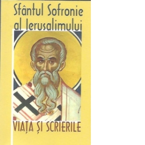 Sfantul Sofronie al Ierusalimului - Viata si scrierile