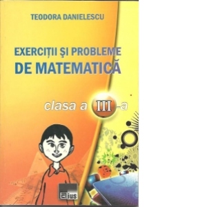 Exercitii si probleme de matematica pentru clasa a III-a