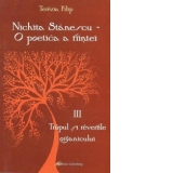 Nichita Stanescu - O poetica a fiintei. Studiu despre structurile imaginarului si simbolismul ontologic. Partea a III-a - Trupul si reveriile organicului