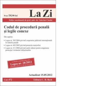 Codul de procedura penala si legile conexe ed. a 6-a (actualizat 15.05.2012) Cod 472