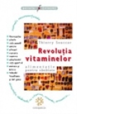 Revolutia vitaminelor - alimentatie pentru sanatate