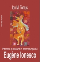 Pitoresc si absurd in dramaturgia lui Eugene Ionesco