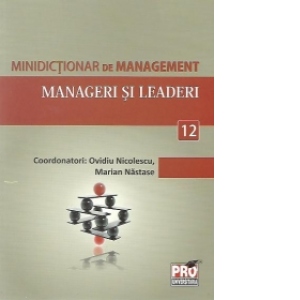 Minidictionar de management (12) - Manageri si leaderi
