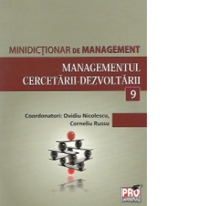 Minidictionar de management (9) - Managementul cercetarii-dezvoltarii