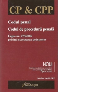 Codul penal. Codul de procedura penala - actualizat 5 aprilie 2012
