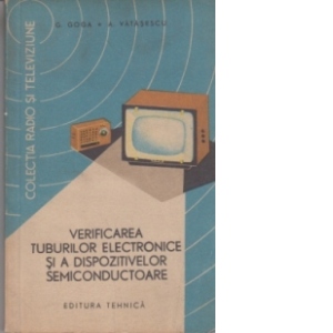 Verificarea tuburilor electronice si a dispozitivelor semiconductoare