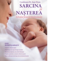 Sarcina si nasterea. Ghidul femeii insarcinate