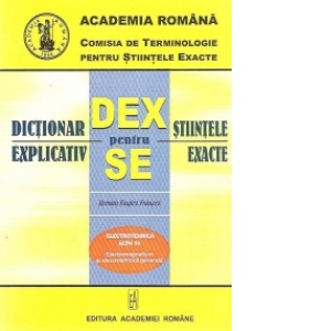 Dictionar explicativ pentru stiintele exacte - Electrotehnica ELTH 19 (Electromagnetism si electronica generala) - Roman/Englez/Francez