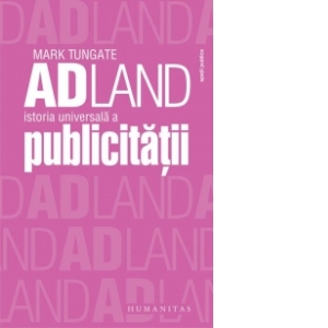Adland. Istoria universala a publicitatii