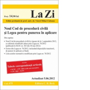 Noul Cod de procedura civila si Legea pentru punerea in aplicare (actualizata la data de 05.06.2012). Cod 475
