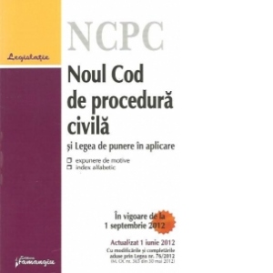 Noul Cod de procedura civila si Legea de punere in aplicare - in vigoare de la 1 septembrie 2012