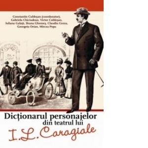 Dictionarul personajelor din teatrul lui I.L.Caragiale
