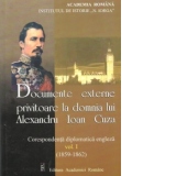 Documente externe privitoare la domnia lui Alexandru Ioan Cuza - Corespondenta diplomatica engleza, Volumul I (1859-1862)