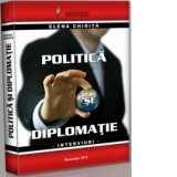 Politica si Diplomatie. Interviuri