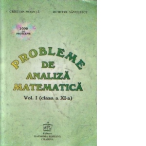 Probleme de analiza matematica, Volumul I - Clasa a XI-a