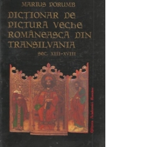 Dictionar de pictura veche romaneasca din Transilvania, Secolele XIII-XVIII
