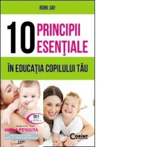 Pachet - 10 principii esentiale in educatia copilului tau + Mama fericita